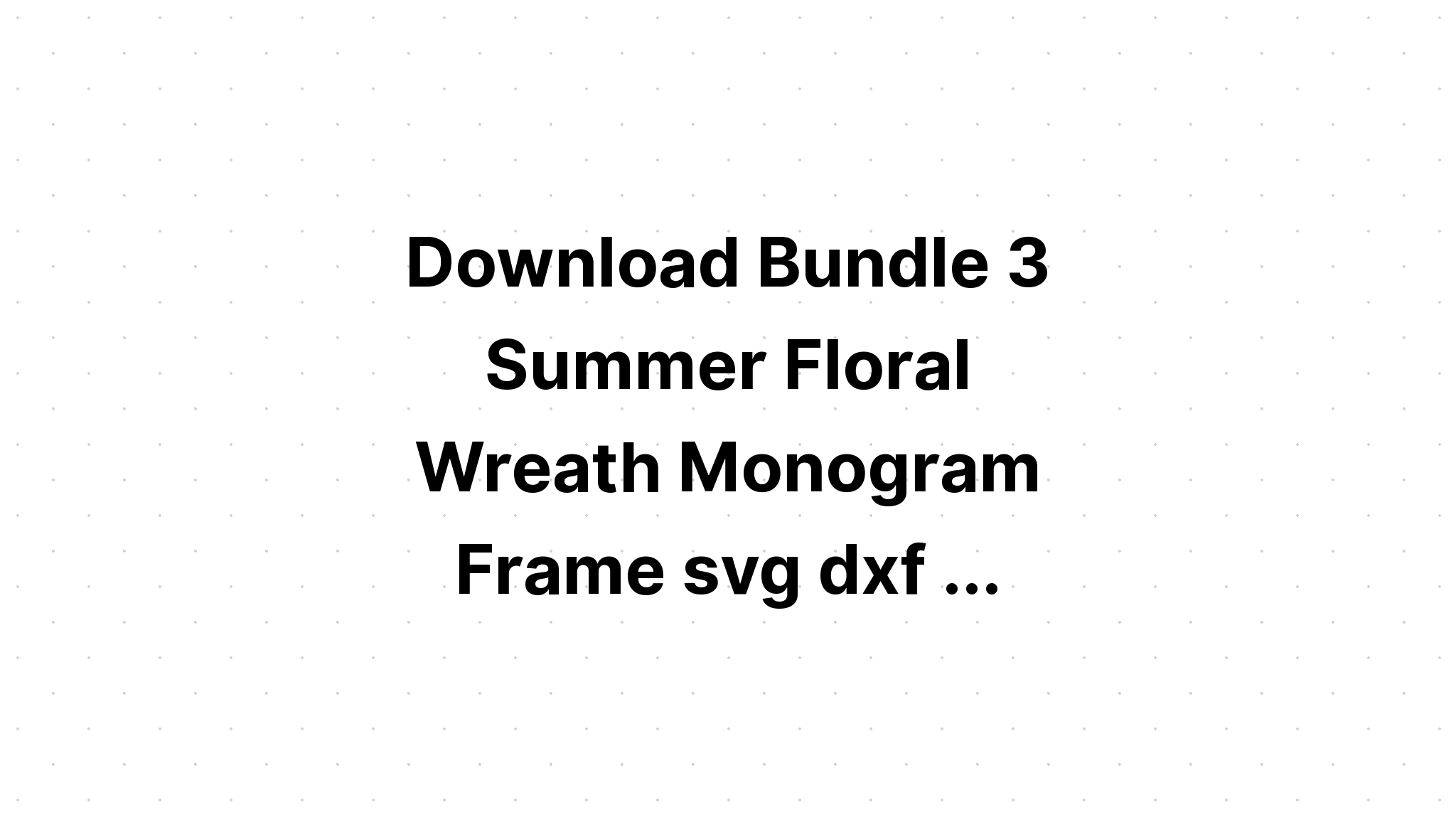 Download Floral Frames Bundle 40 Designs SVG File